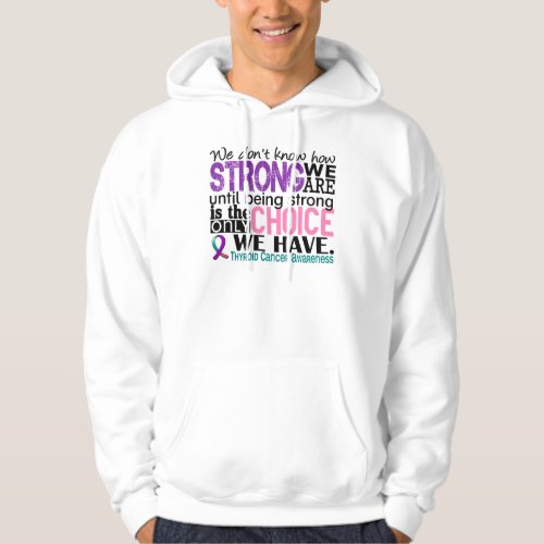 Thyroid Cancer How Strong We Are Hoodie