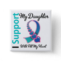 Thyroid Cancer I Support My Daughter Pinback Button