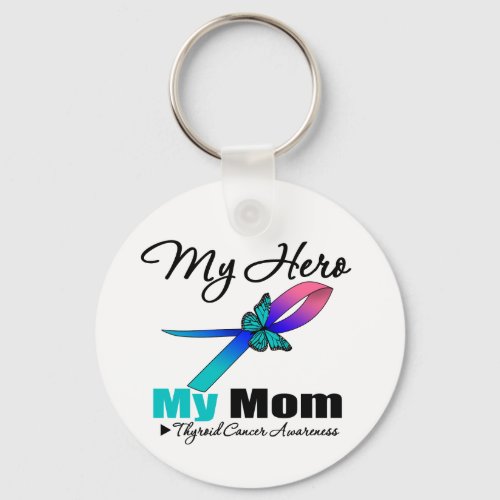 Thyroid Cancer My Hero My Mom Keychain