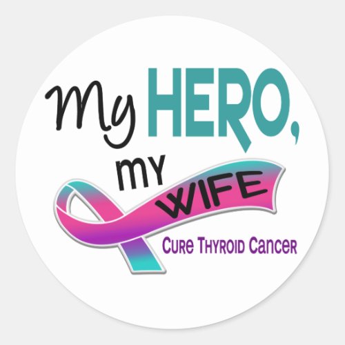 Thyroid Cancer MY HERO MY WIFE 42 Classic Round Sticker