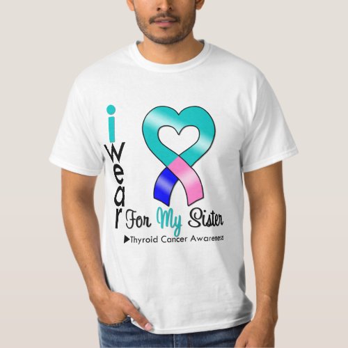 Thyroid Cancer Ribbon For My Sister T_Shirt