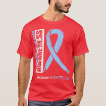 Thyroid Disease Awareness Because Its Matters In T T-Shirt