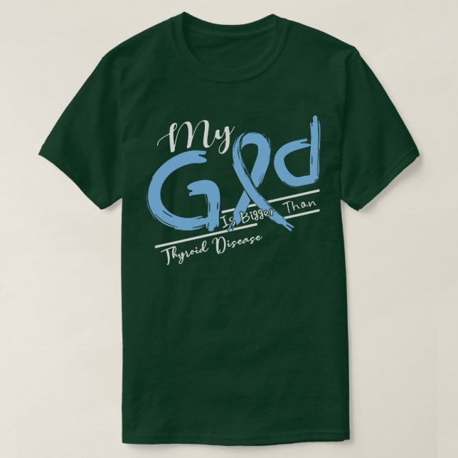 Thyroid Disease Awareness My God Is Stronger In Th T-Shirt (Design Front)