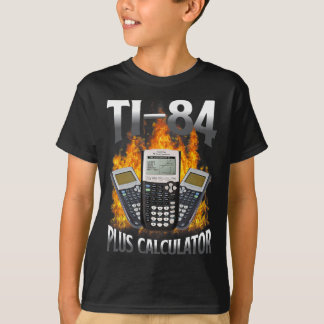 Ti-84 Plus Calculator Funny Math Teacher  T-Shirt