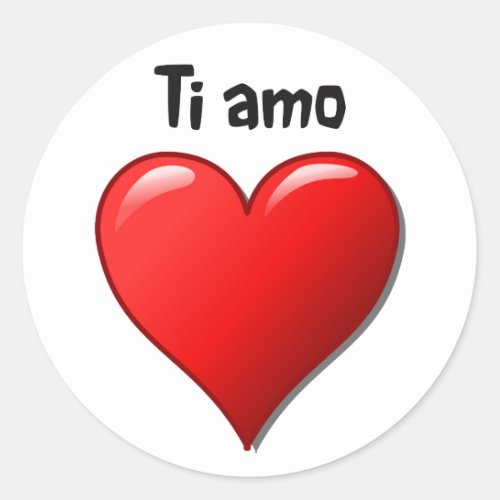 Ti amo _ I love you in Italian Classic Round Sticker