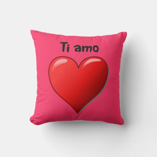 Ti amo _ I love you in Italian Throw Pillow