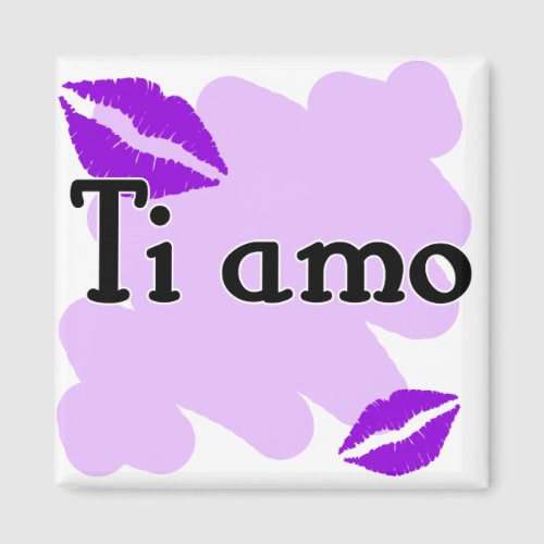 Ti amo _ Italian I love you Magnet