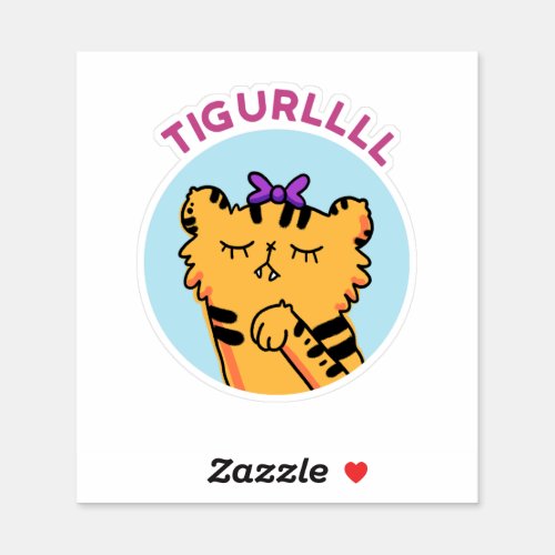 Ti_gurllll Sassy Tiger Pun Vinyl Sticker
