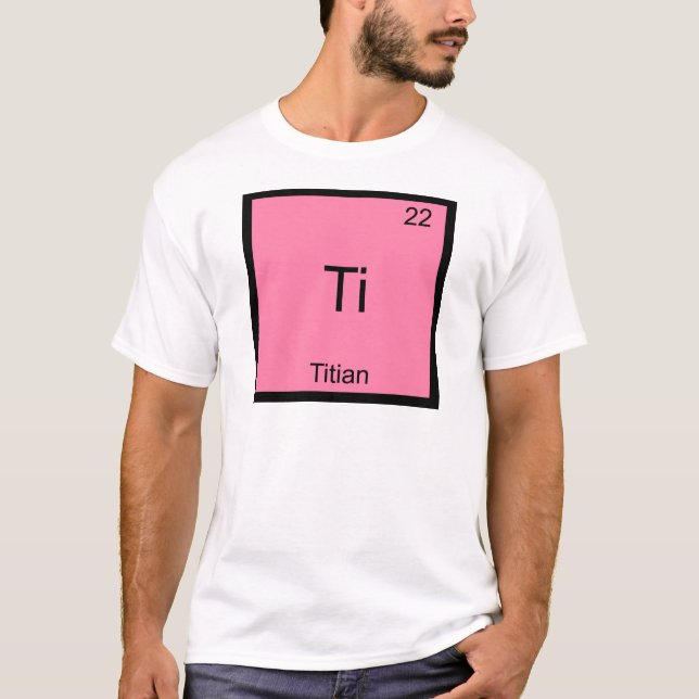 Ti - Titian Funny Chemistry Element Symbol Tee (Front)