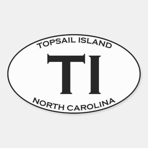 TI _ Topsail Island North Carolina Oval Sticker