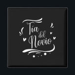 Tia Del Novio Spanish Auntie Of The Groom Wedding  Magnet<br><div class="desc">Tia Del Novio Spanish Auntie Of The Groom Wedding</div>