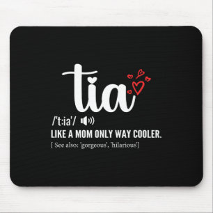 Tia Like A Mom Only Cooler Aunt Auntie Mothers Day Mouse Pad