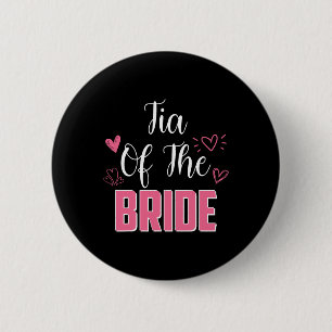 Tia Of The Bride Family Wedding Party Wife To Be  Button