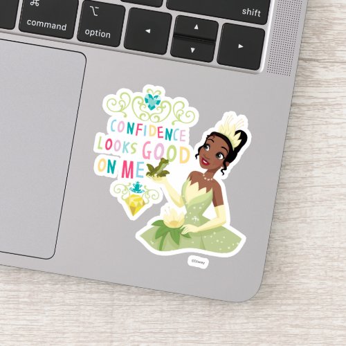 Tiana  Confidence Looking Good On Me Sticker