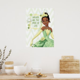 Tiana - Dreams Are The Spice Of Life Poster | Zazzle