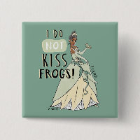 Tiana "I Do Not Kiss Frogs"