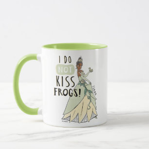 Tiana "I Do Not Kiss Frogs" Mug