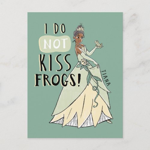 Tiana I Do Not Kiss Frogs Postcard