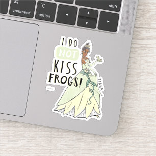 Tiana "I Do Not Kiss Frogs" Sticker