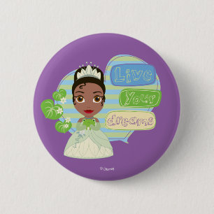 Tiana Live Your Dreams Button