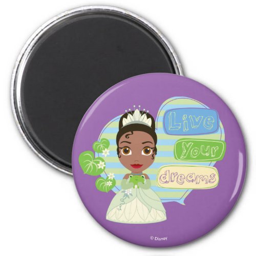 Tiana  Live Your Dreams Magnet