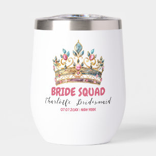 Tiara Bride Squad Bridesmaid Name Bachelorette Thermal Wine Tumbler