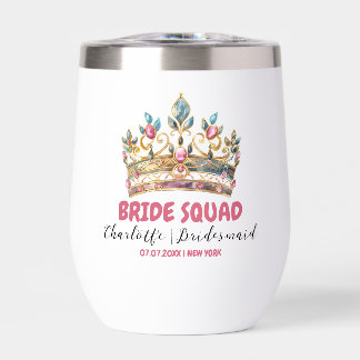 Tiara Bride Squad Bridesmaid Name Bachelorette Thermal Wine Tumbler
