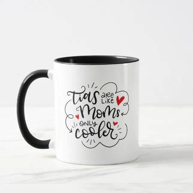 Tias (aunts) are like mom's, only cooler, lettered mug | Zazzle