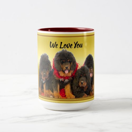 Tibetan Mastiff Brown Puppies We love You Two_Tone Coffee Mug