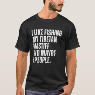 Tibetan Mastiff Owner Fishing Lover Funny Dog Dad T-Shirt