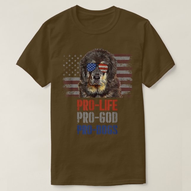 Tibetan Mastiff Pro Life Pro God Pro Dogs  T-Shirt (Design Front)