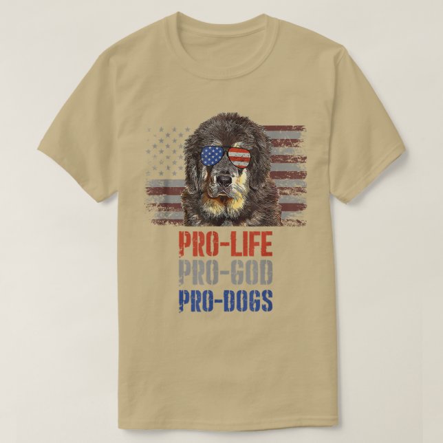 Tibetan Mastiff Pro Life Pro God Pro Dogs T-Shirt (Design Front)