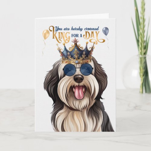 Tibetan Terrier Dog King for a Day Funny Birthday Card