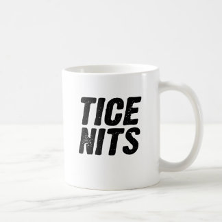 TICE NITS COFFEE MUG