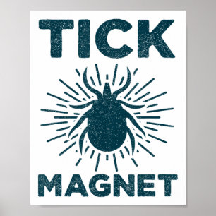 Tick Magnet Shirt Funny Camping And Hiking Bug Shi Poster