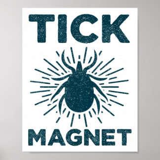 Tick Magnet Shirt Funny Camping And Hiking Bug Shi Poster