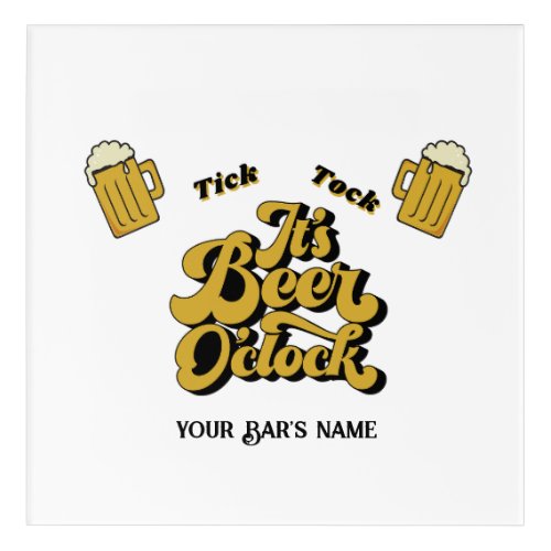 Tick tock its beer oclock acrylic print