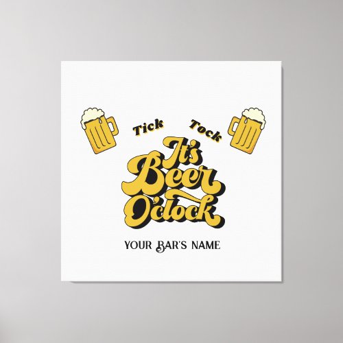 Tick tock its beer oclock canvas print