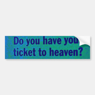 Ticket to Heaven Bumper Sticker