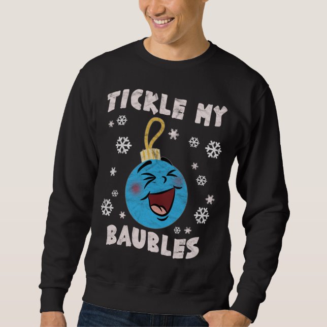Tickle My Baubles Sweatshirt (Front)