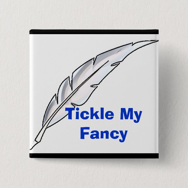 Tickle My Fancy Pinback Button (Front)