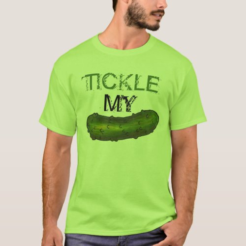 Tickle My Pickle Funny Foodie Green Kosher Dill T_Shirt