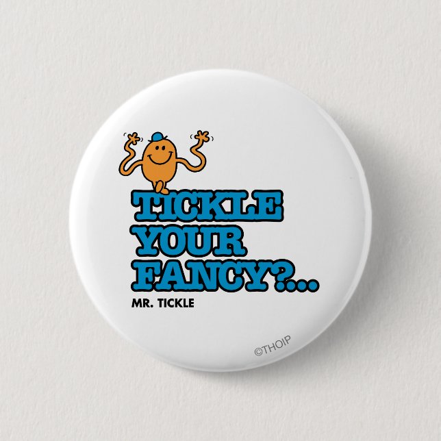 Tickle Your Fancy? Pinback Button (Front)