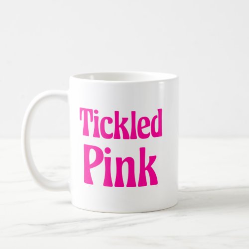 Tickled Pink Coffee Mug