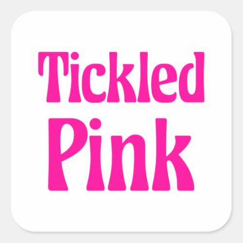 Tickled Pink Square Sticker