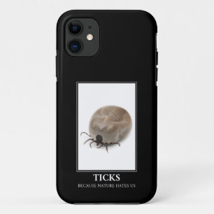 Ticks Because Nature Hates Us – Parasite Fun iPhone 11 Case