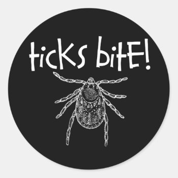 Ticks Bite! Classic Round Sticker by sooutdoors at Zazzle