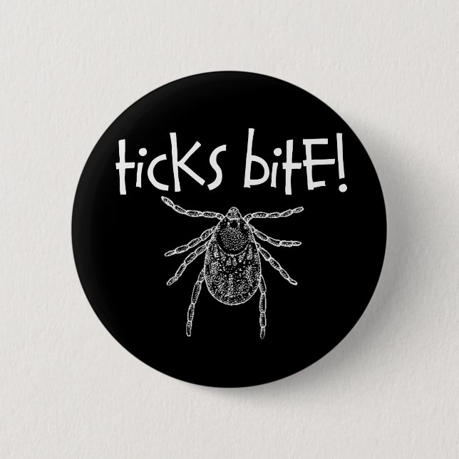 Ticks Bite! Pinback Button (Front)