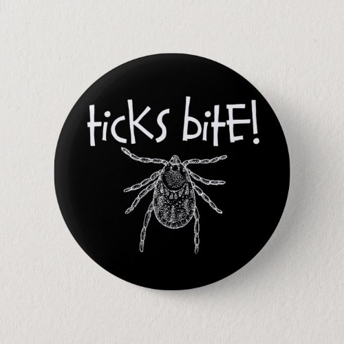 Ticks Bite Pinback Button