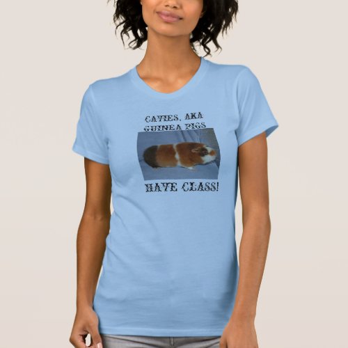 TicTac CAVIES AKA GUINEA PIGS HAVE CLASS T_Shirt